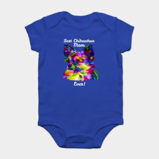 Best Chihuahua Mom Ever 2 Baby Bodysuit